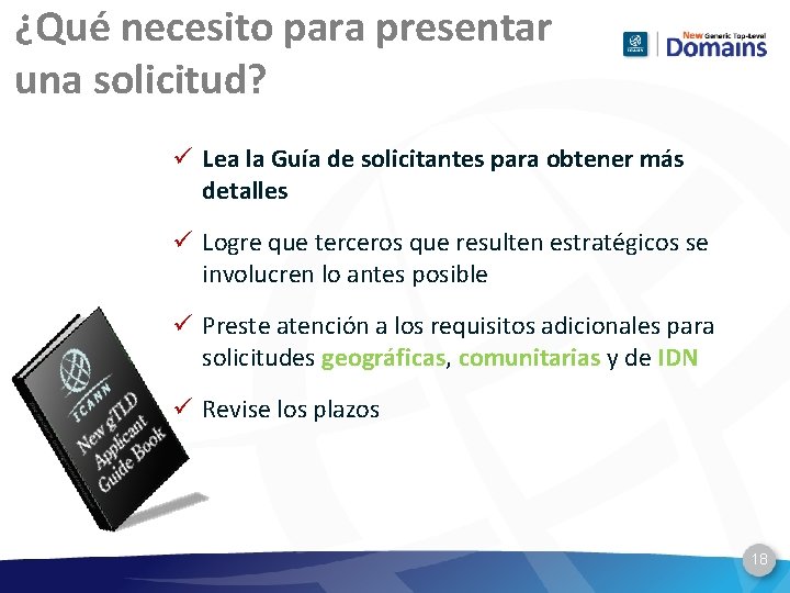 ¿Qué necesito para presentar una solicitud? ü Lea la Guía de solicitantes para obtener