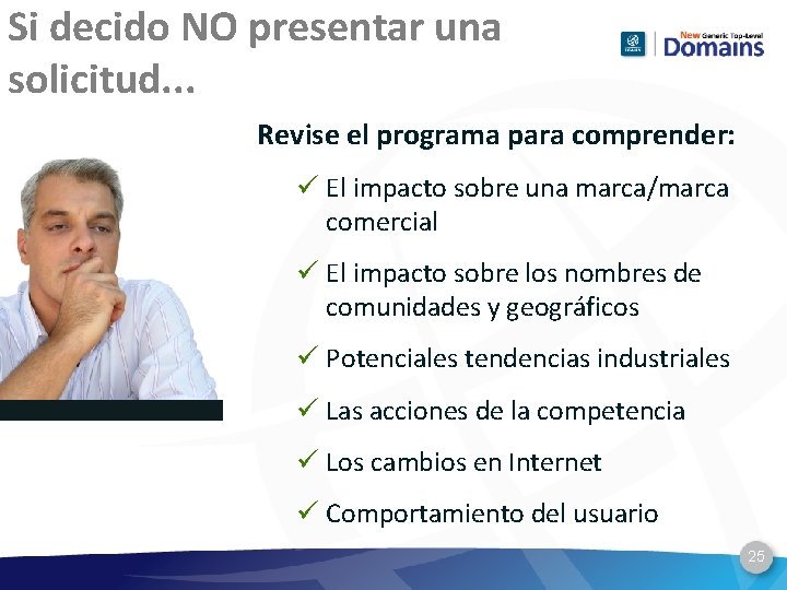 Si decido NO presentar una solicitud. . . Revise el programa para comprender: ü