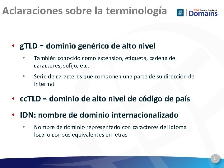 Aclaraciones sobre la terminología • g. TLD = dominio genérico de alto nivel •