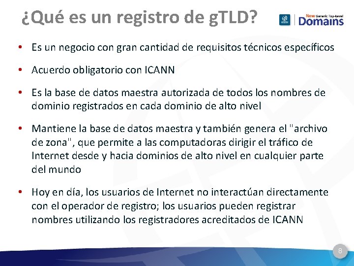 ¿Qué es un registro de g. TLD? • Es un negocio con gran cantidad