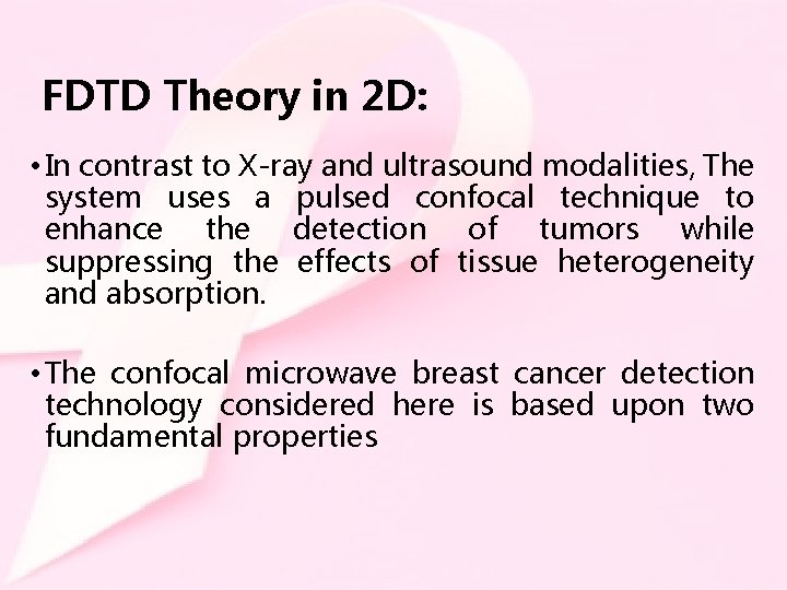 FDTD Theory in 2 D: • In contrast to X-ray and ultrasound modalities, The