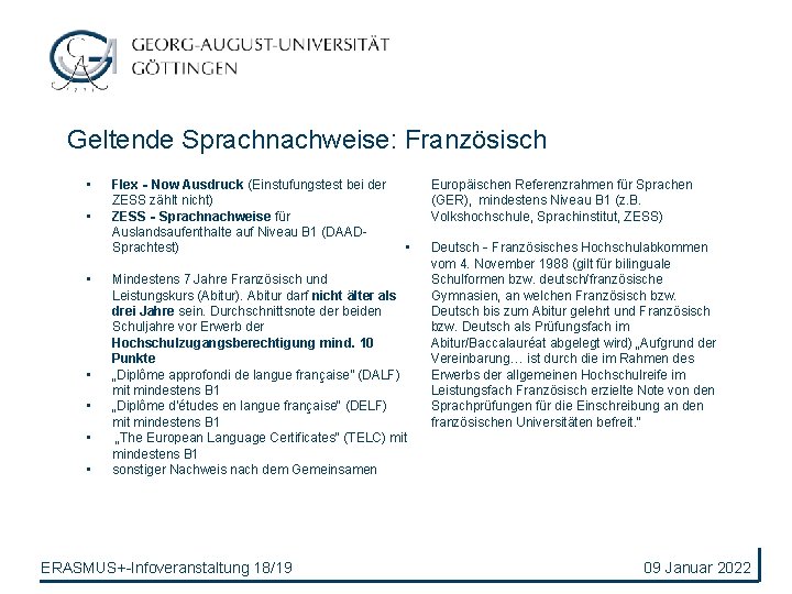 Geltende Sprachnachweise: Französisch • • Flex‐Now Ausdruck (Einstufungstest bei der ZESS zählt nicht) ZESS‐Sprachnachweise