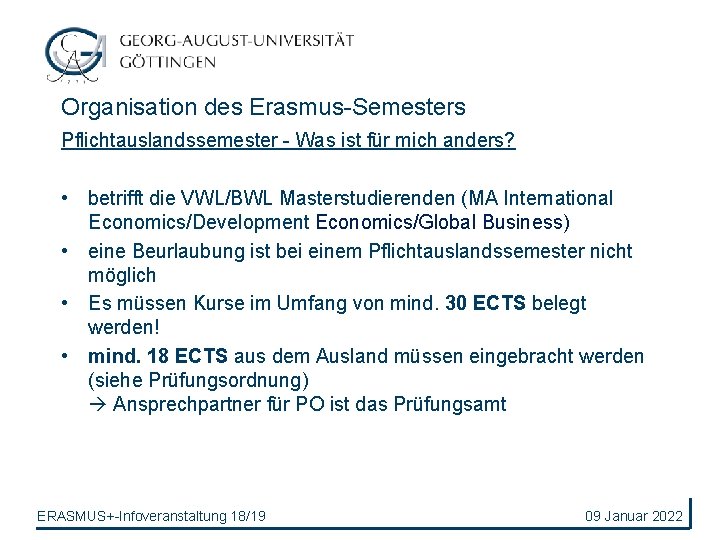 Organisation des Erasmus-Semesters Pflichtauslandssemester - Was ist für mich anders? • betrifft die VWL/BWL