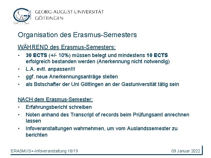 Organisation des Erasmus-Semesters WÄHREND des Erasmus-Semesters: • • 30 ECTS (+/- 10%) müssen belegt