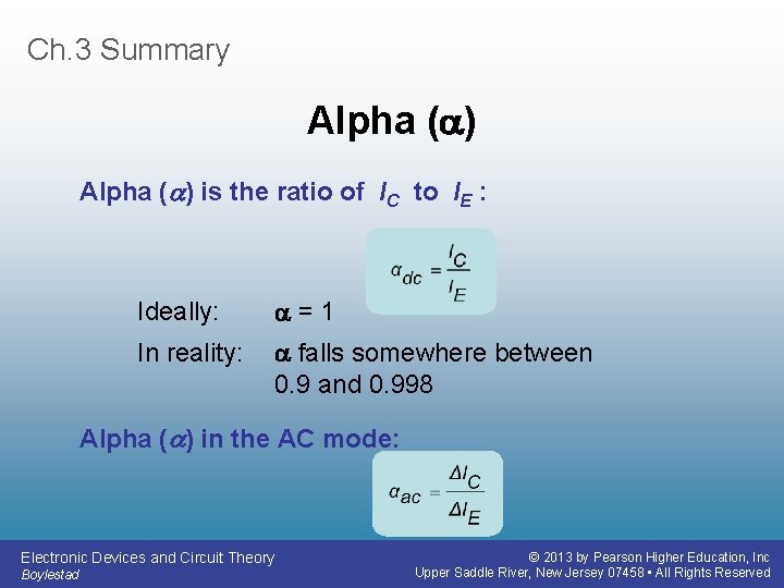 Ch. 3 Summary Alpha ( ) is the ratio of IC to IE :