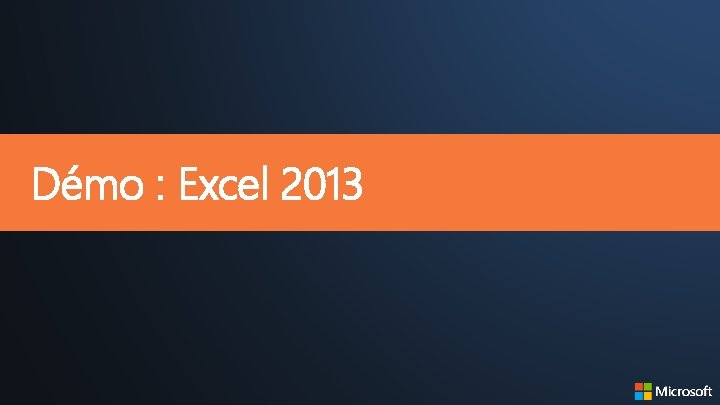 Démo : Excel 2013 