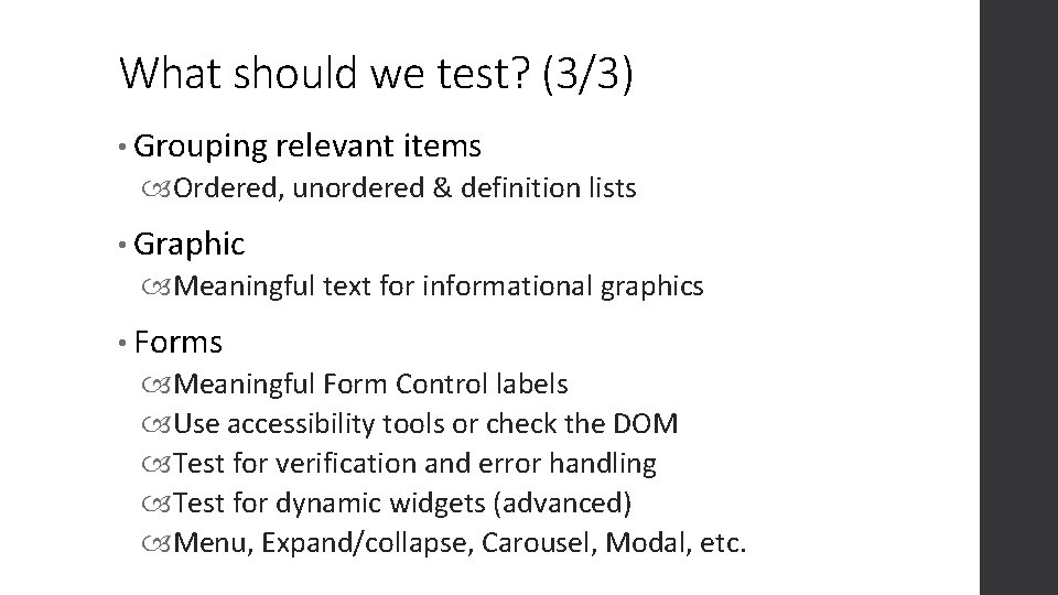 What should we test? (3/3) • Grouping relevant items Ordered, unordered & definition lists