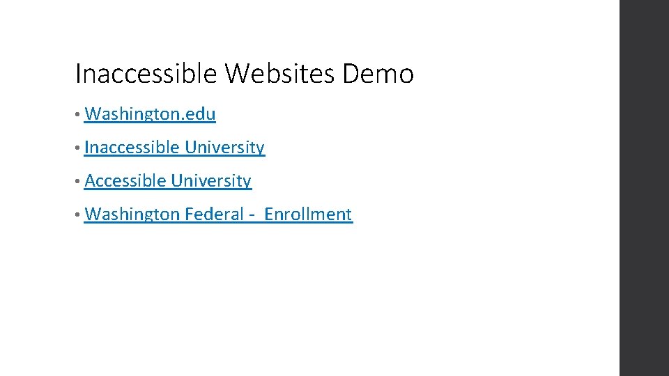 Inaccessible Websites Demo • Washington. edu • Inaccessible University • Accessible University • Washington