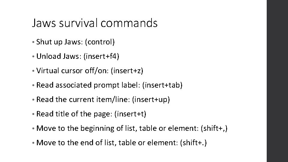 Jaws survival commands • Shut up Jaws: (control) • Unload Jaws: (insert+f 4) •