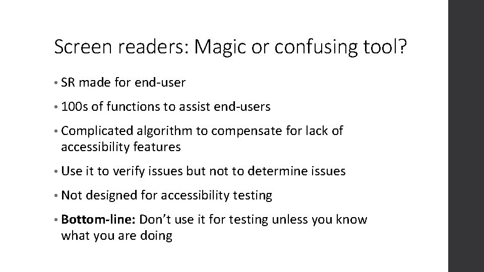 Screen readers: Magic or confusing tool? • SR made for end-user • 100 s