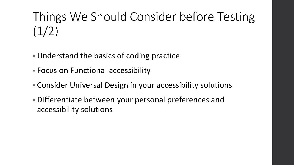 Things We Should Consider before Testing (1/2) • Understand the basics of coding practice