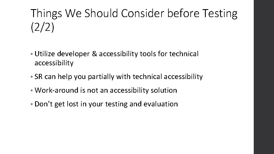 Things We Should Consider before Testing (2/2) • Utilize developer & accessibility tools for