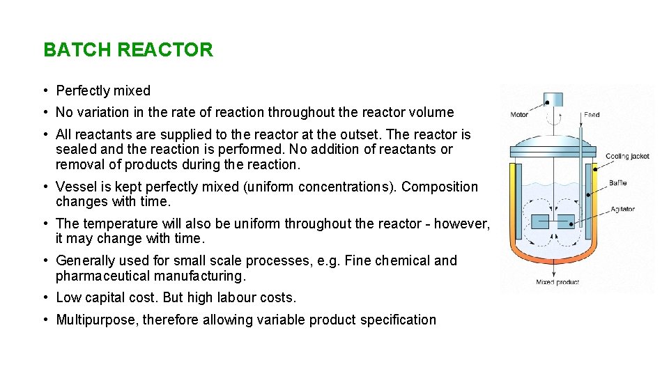 BATCH REACTOR • Perfectly mixed • No variation in the rate of reaction throughout