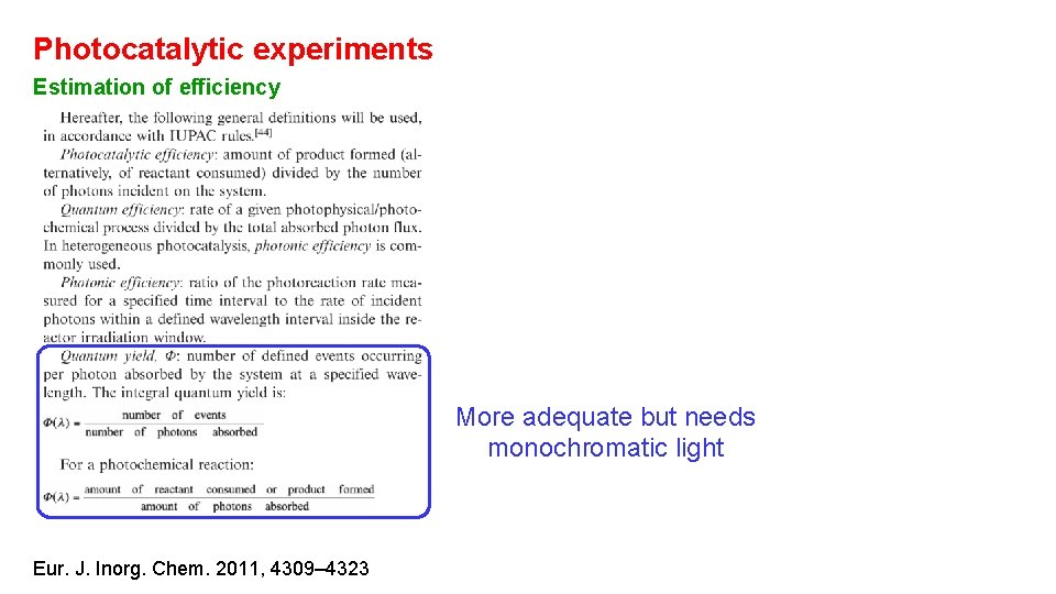 Photocatalytic experiments Estimation of efficiency More adequate but needs monochromatic light Eur. J. Inorg.