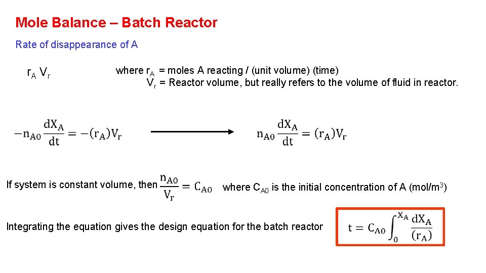 Mole Balance – Batch Reactor Rate of disappearance of A r. A V r Mole Balance – Batch Reactor Rate of disappearance of A r. A V r