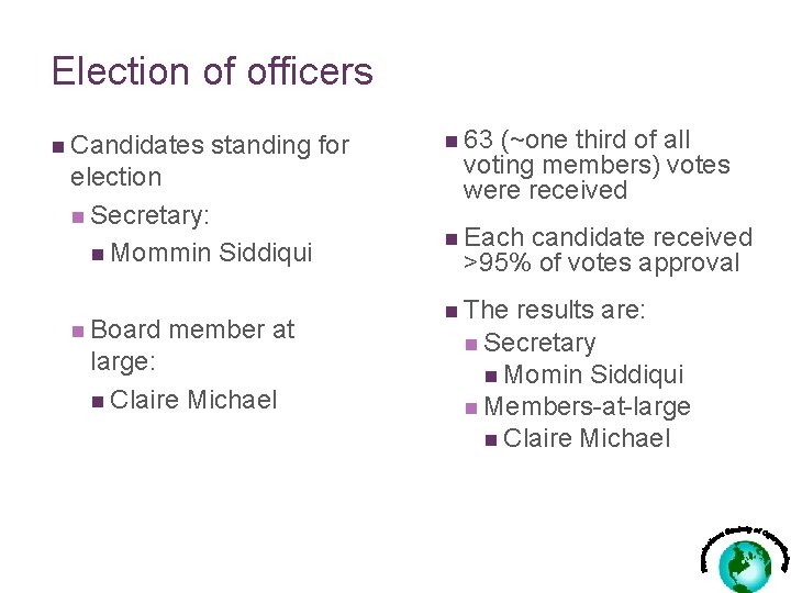 Election of officers n Candidates standing for election n Secretary: n Mommin Siddiqui n