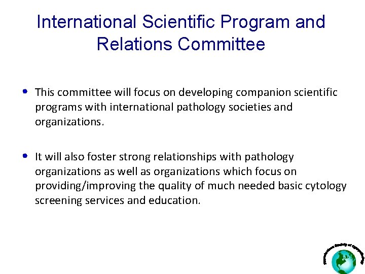 International Scientific Program and Relations Committee • This committee will focus on developing companion