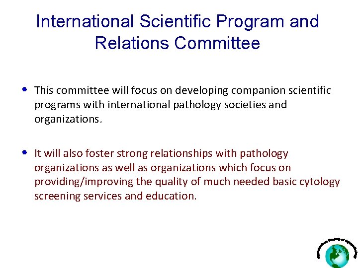 International Scientific Program and Relations Committee • This committee will focus on developing companion