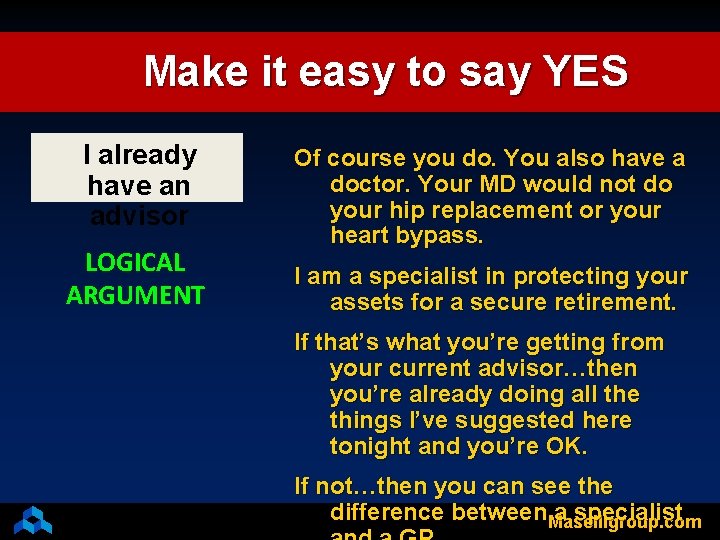 Make it easy to say YES I already have an advisor LOGICAL ARGUMENT Of