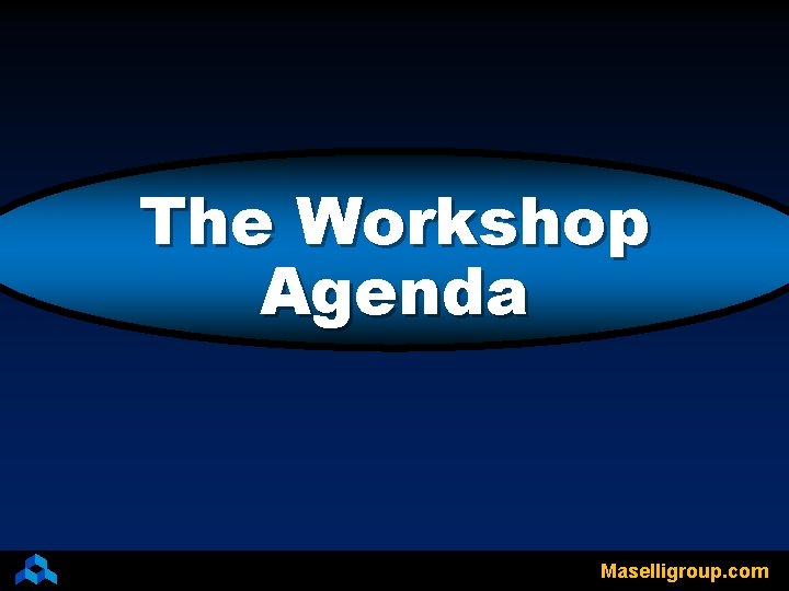 The Workshop Agenda Maselligroup. com 