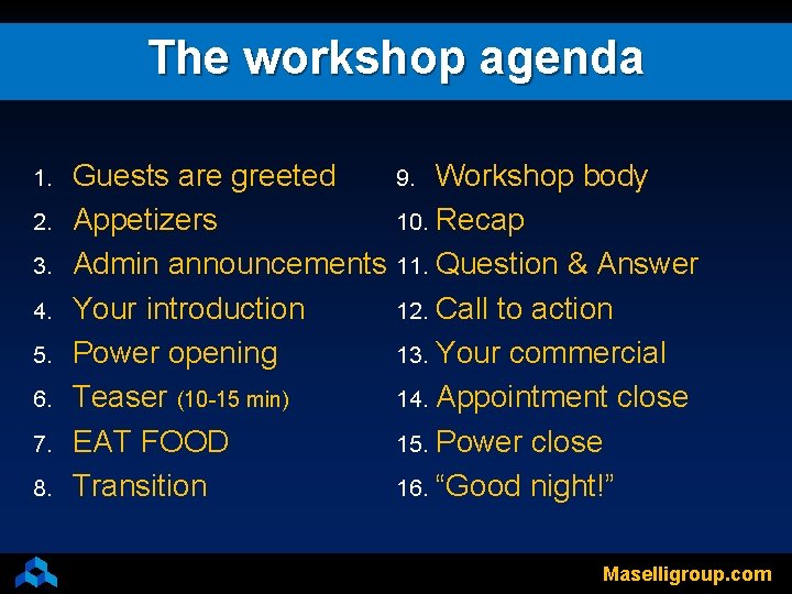 The workshop agenda 1. 2. 3. 4. 5. 6. 7. 8. 9. Workshop body
