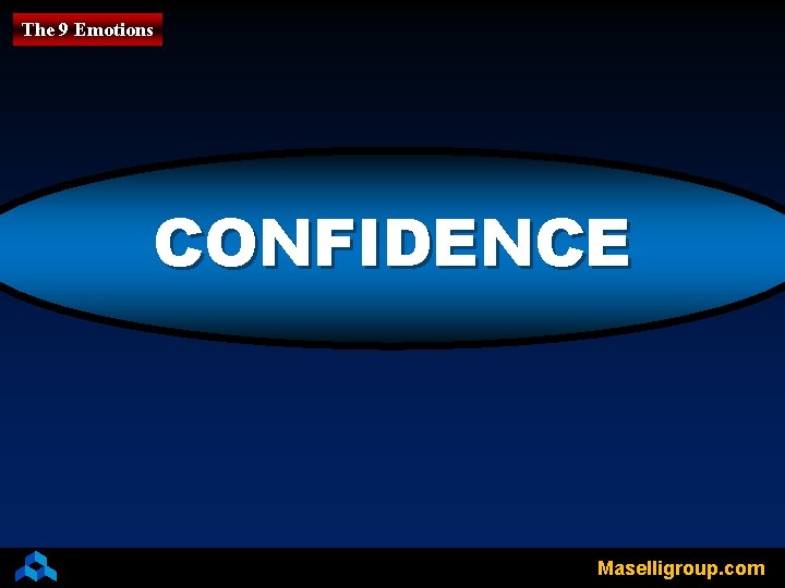The 9 Emotions CONFIDENCE Maselligroup. com 