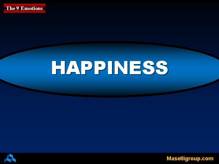 The 9 Emotions HAPPINESS Maselligroup. com 
