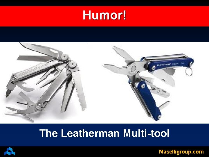 Humor! The Leatherman Multi-tool Maselligroup. com 