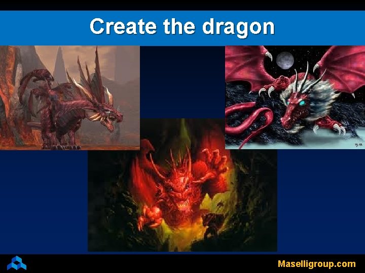 Create the dragon Maselligroup. com 