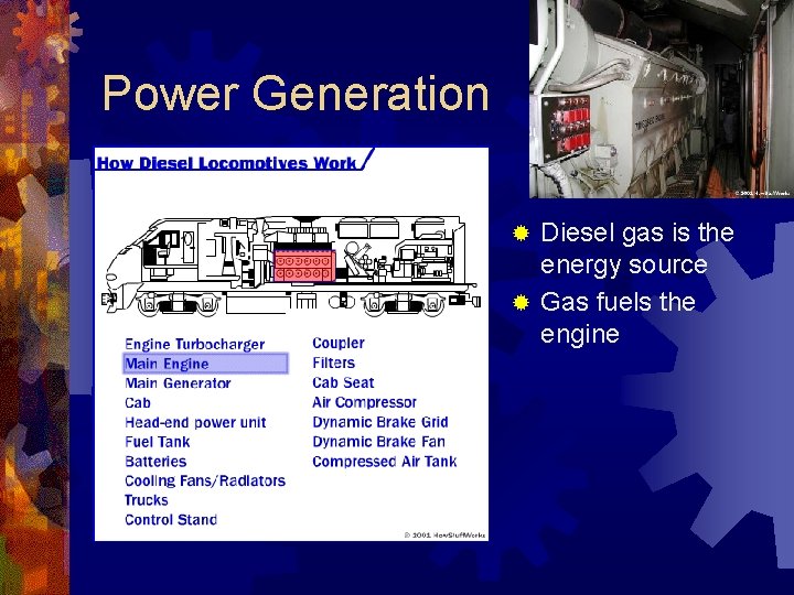 Power Generation Diesel gas is the energy source ® Gas fuels the engine ®