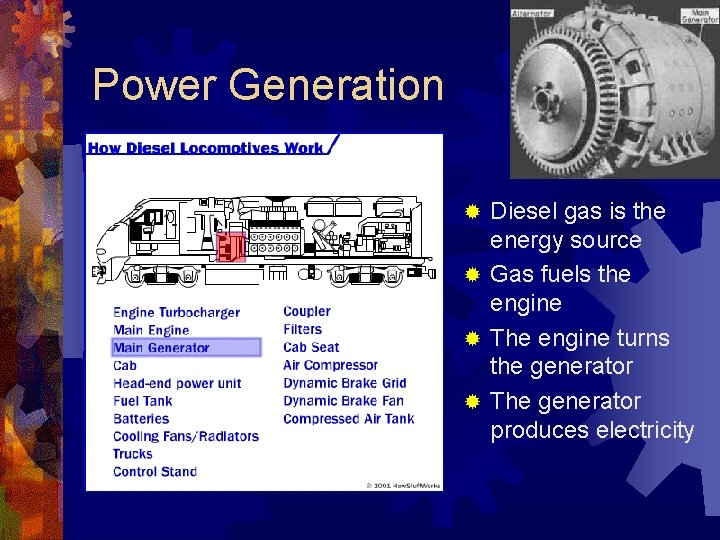 Power Generation Diesel gas is the energy source ® Gas fuels the engine ®