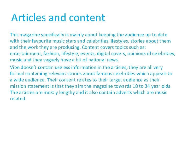 Articles and content This magazine specifically is mainly about keeping the audience up to