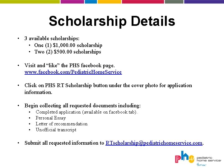 Scholarship Details • 3 available scholarships: • One (1) $1, 000. 00 scholarship •