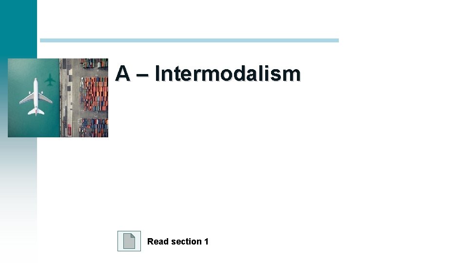 A – Intermodalism Read section 1 
