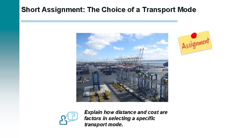 Short Assignment: The Choice of a Transport Mode Explain how distance and cost are