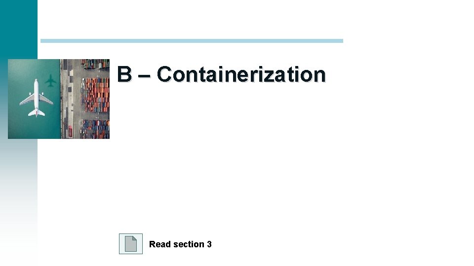 B – Containerization Read section 3 