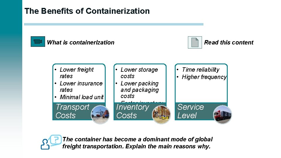 The Benefits of Containerization What is containerization • Lower freight rates • Lower insurance
