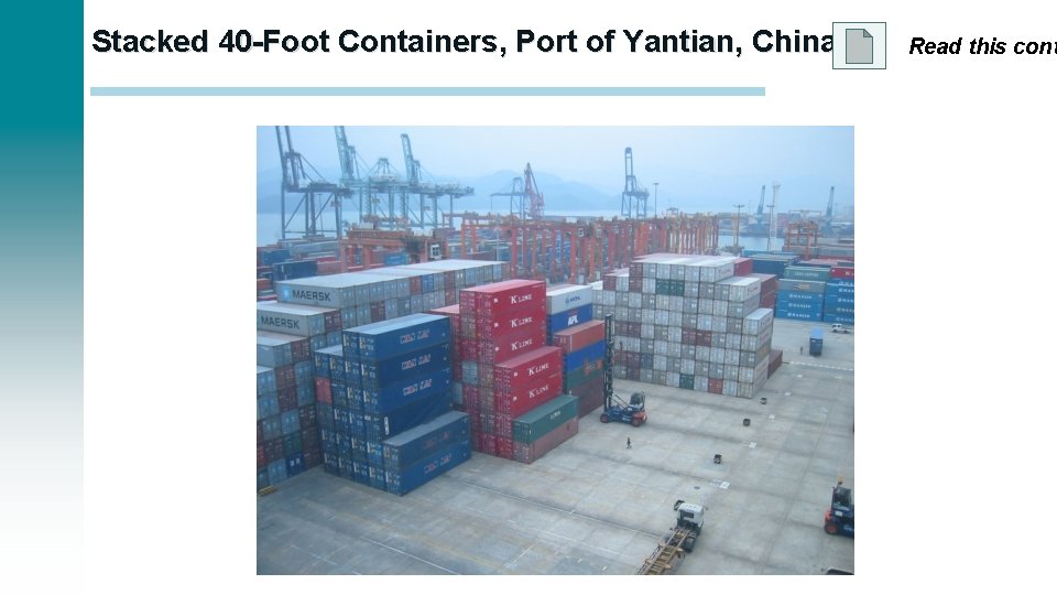 Stacked 40 -Foot Containers, Port of Yantian, China Read this cont 