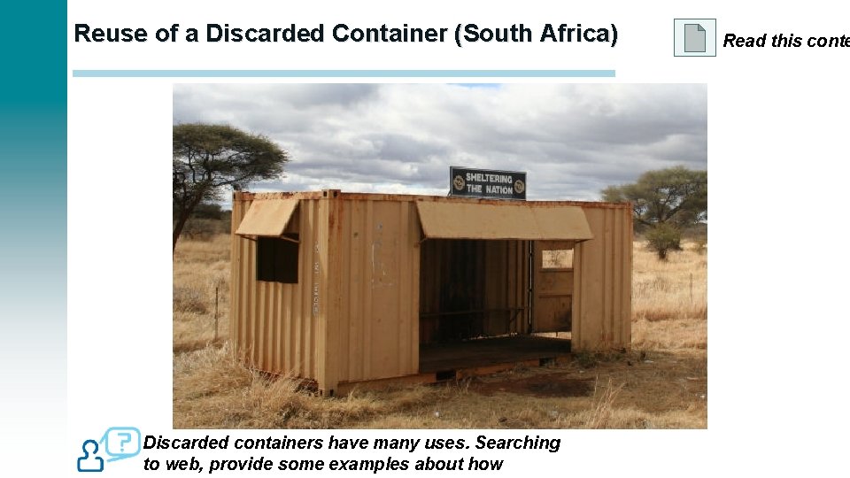 Reuse of a Discarded Container (South Africa) Discarded containers have many uses. Searching to