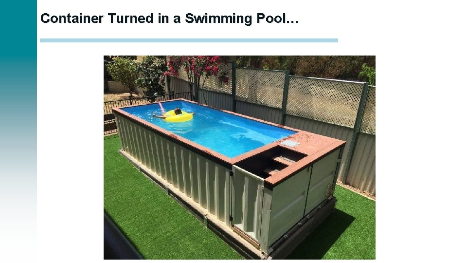 Container Turned in a Swimming Pool… 