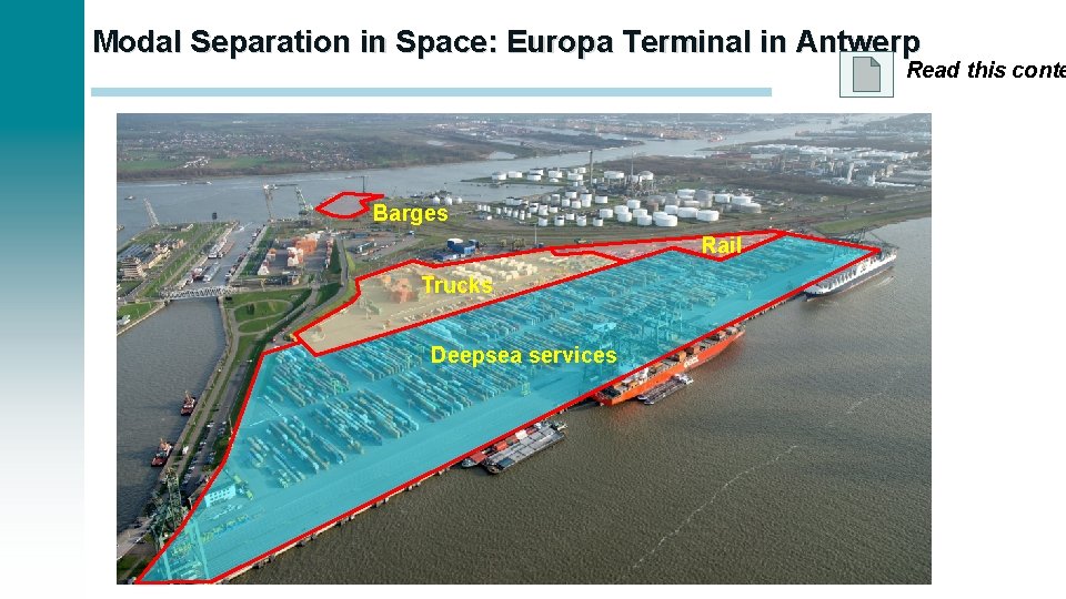 Modal Separation in Space: Europa Terminal in Antwerp Read this conte Barges Rail Trucks