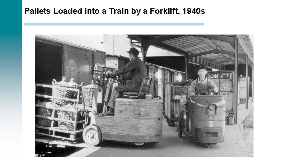 Pallets Loaded into a Train by a Forklift, 1940 s 