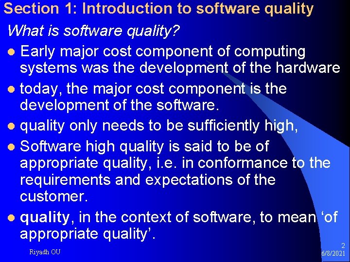 Section 1: Introduction to software quality What is software quality? l Early major cost