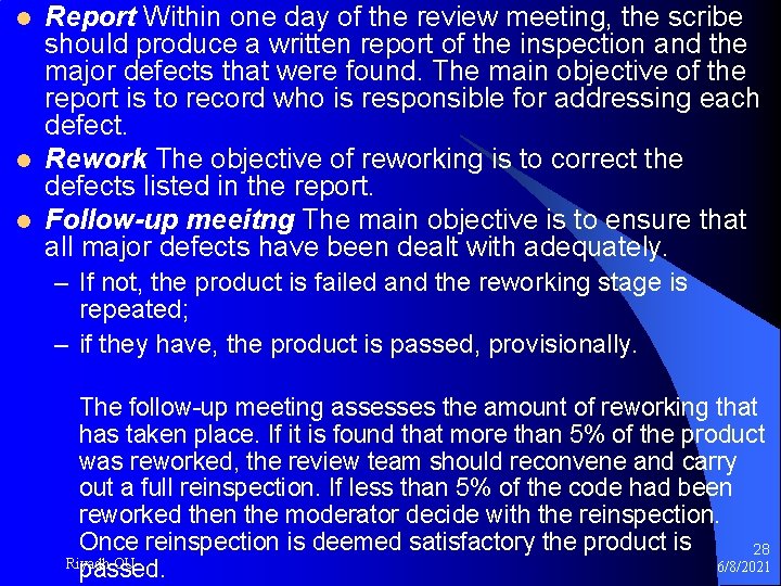 l l l Report Within one day of the review meeting, the scribe should