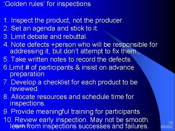 ‘Golden rules’ for inspections 1. Inspect the product, not the producer. 2. Set an
