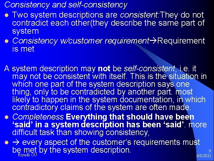 Consistency and self-consistency l Two system descriptions are consistent: They do not contradict each