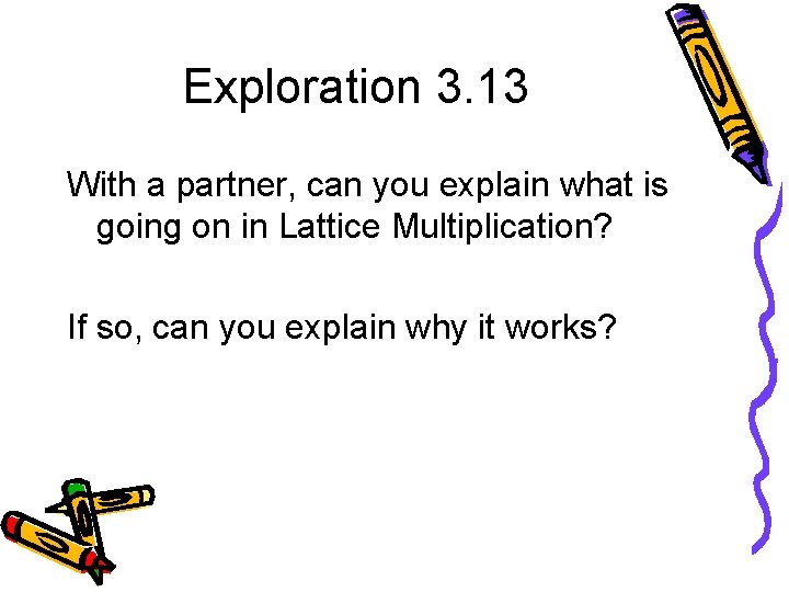 Exploration 3. 13 With a partner, can you explain what is going on in