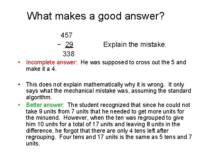 What makes a good answer? 457 − 29 338 Explain the mistake. • Incomplete
