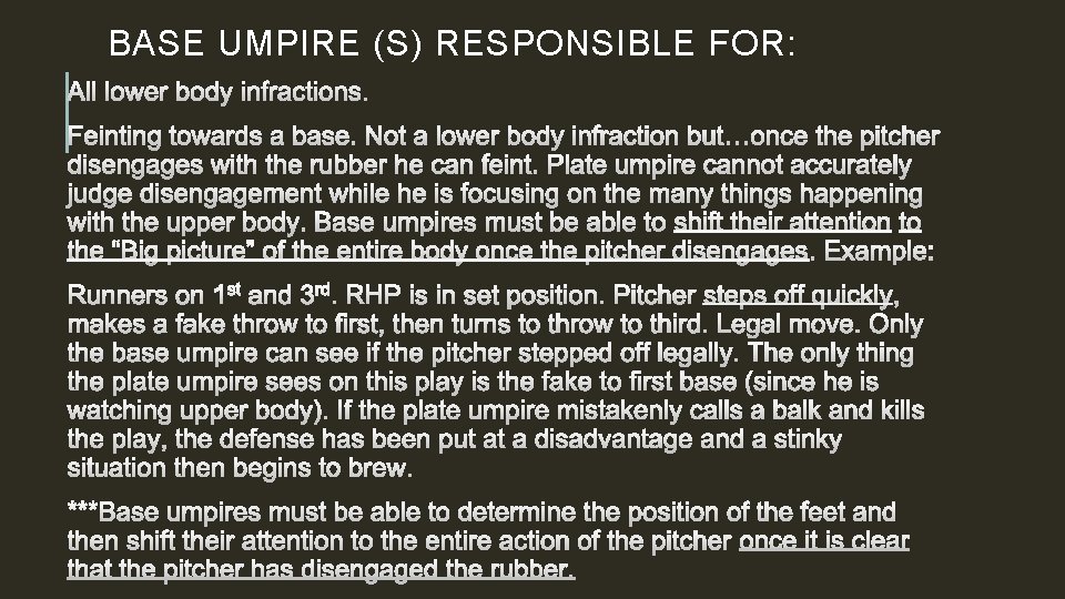 BASE UMPIRE (S) RESPONSIBLE FOR: 