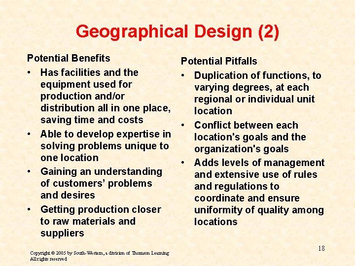Geographical Design (2) Potential Benefits • Has facilities and the equipment used for production